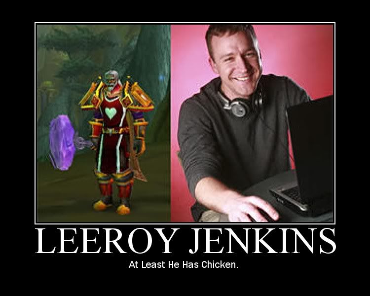 Leeroy Jenkins Poster Photo by RaymondJesseSchluter Photobucket