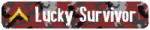 Lucky Surivor Lucky Surivor